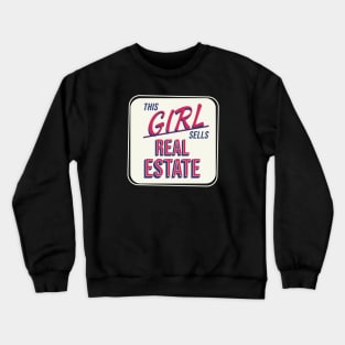 This Girl Sells Real Estate Crewneck Sweatshirt